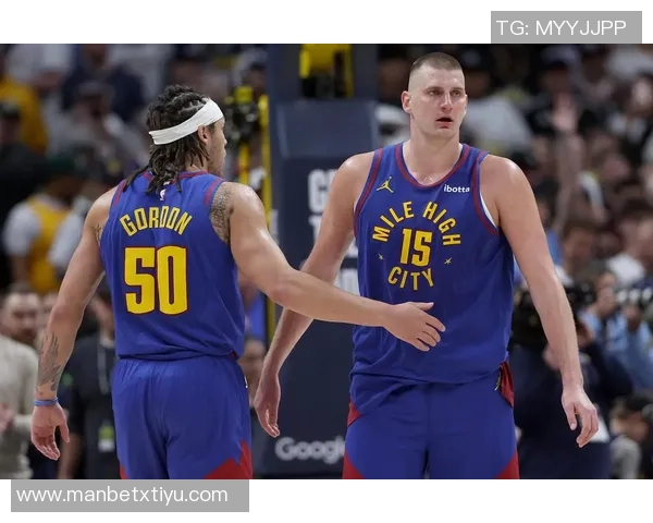 约基奇恢复良好戈登与布劳恩有望随队客场之旅复出